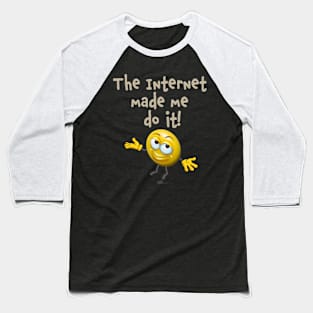 Blame the Internet Baseball T-Shirt